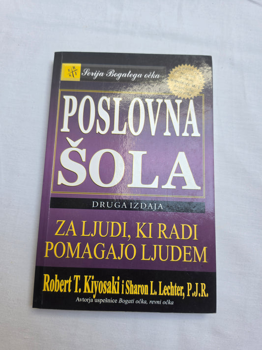 Poslovna šola za ljudi, ki radi pomagajo ljudem Robert T.Kiyosaki