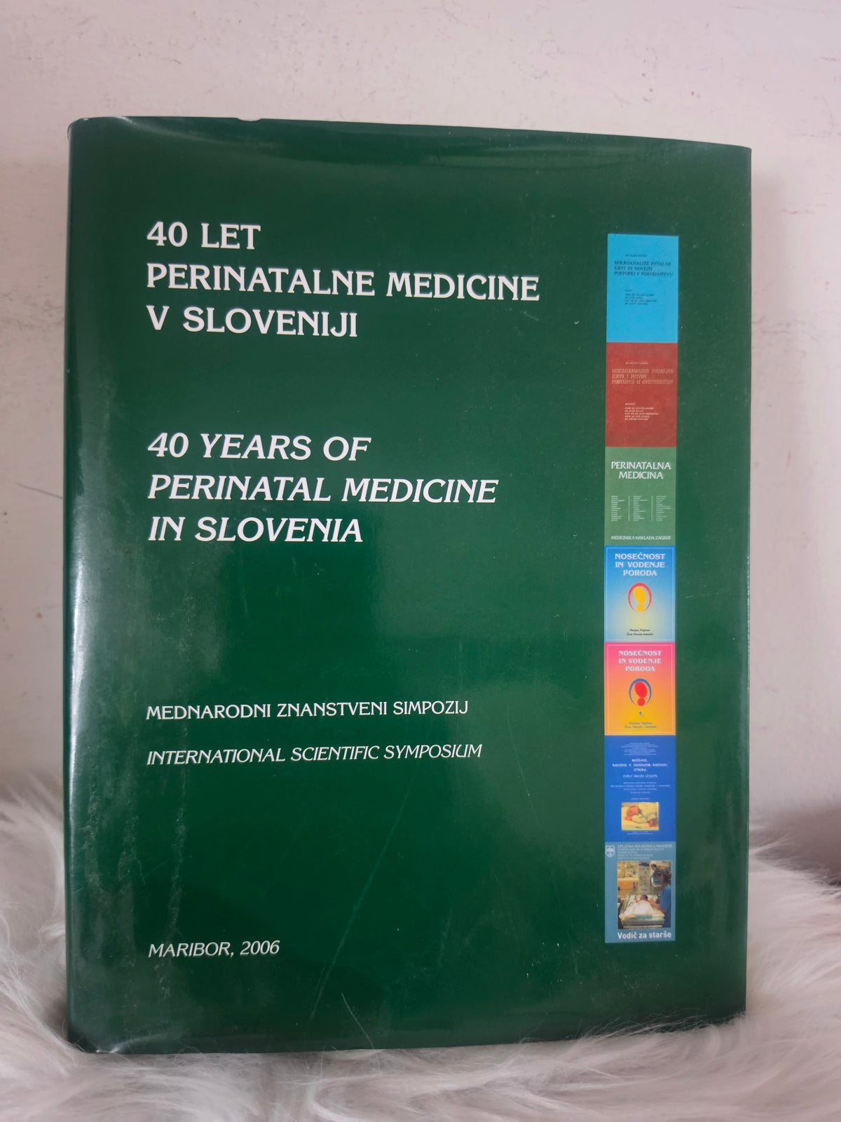 40 let perinatalne medicine v Sloveniji Mednarodni znanstveni simpozij