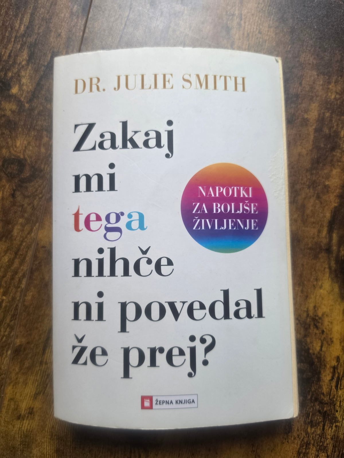 Zakaj mi tega nihče ni povedal že prej? Dr.Julie Smith