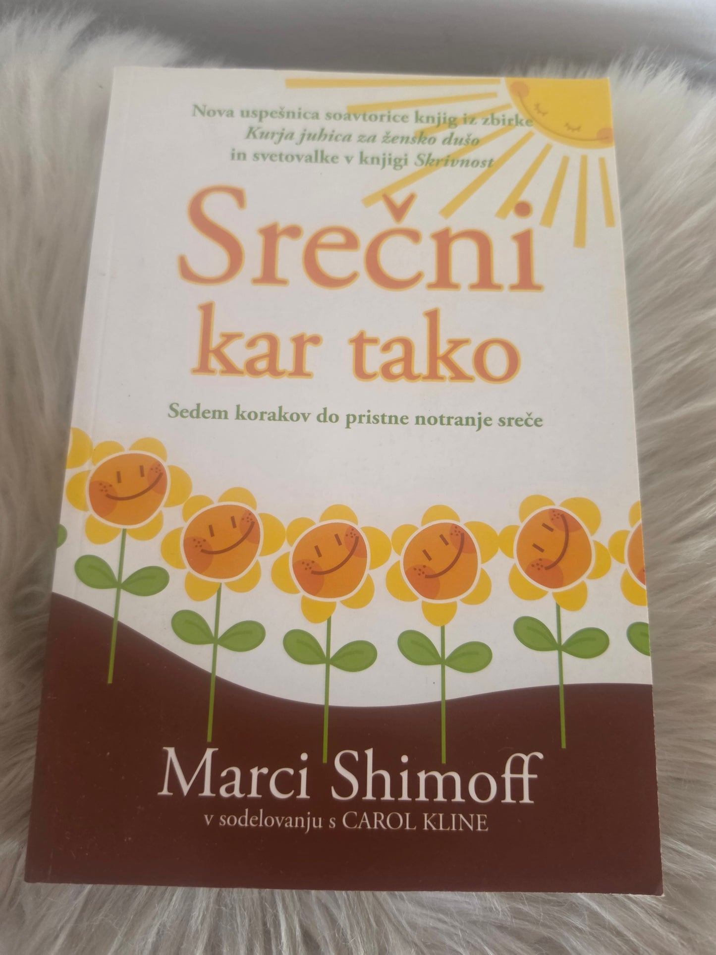Srečni kar tako, sedem korakov do pristne notranje sreče Marci Shimoff