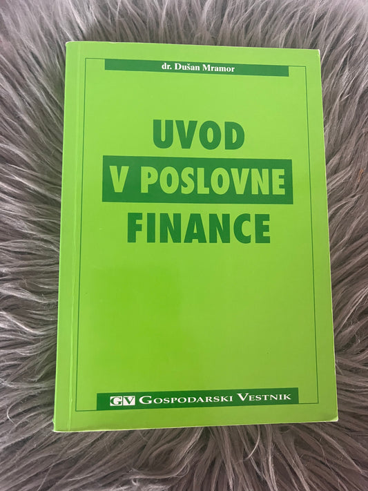 Uvod v poslovne finance Dr. Dušan Mramor