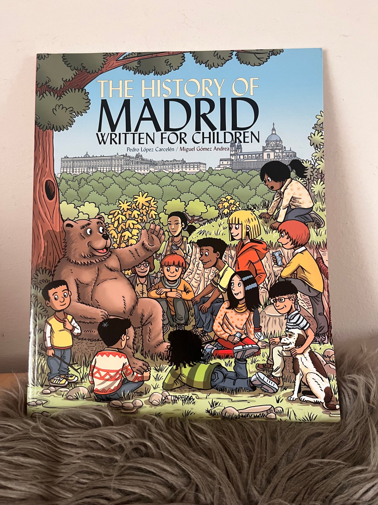 The History of Madrid – Written for Children  Pedro López Carcelén  Miguel Gómez Andrea