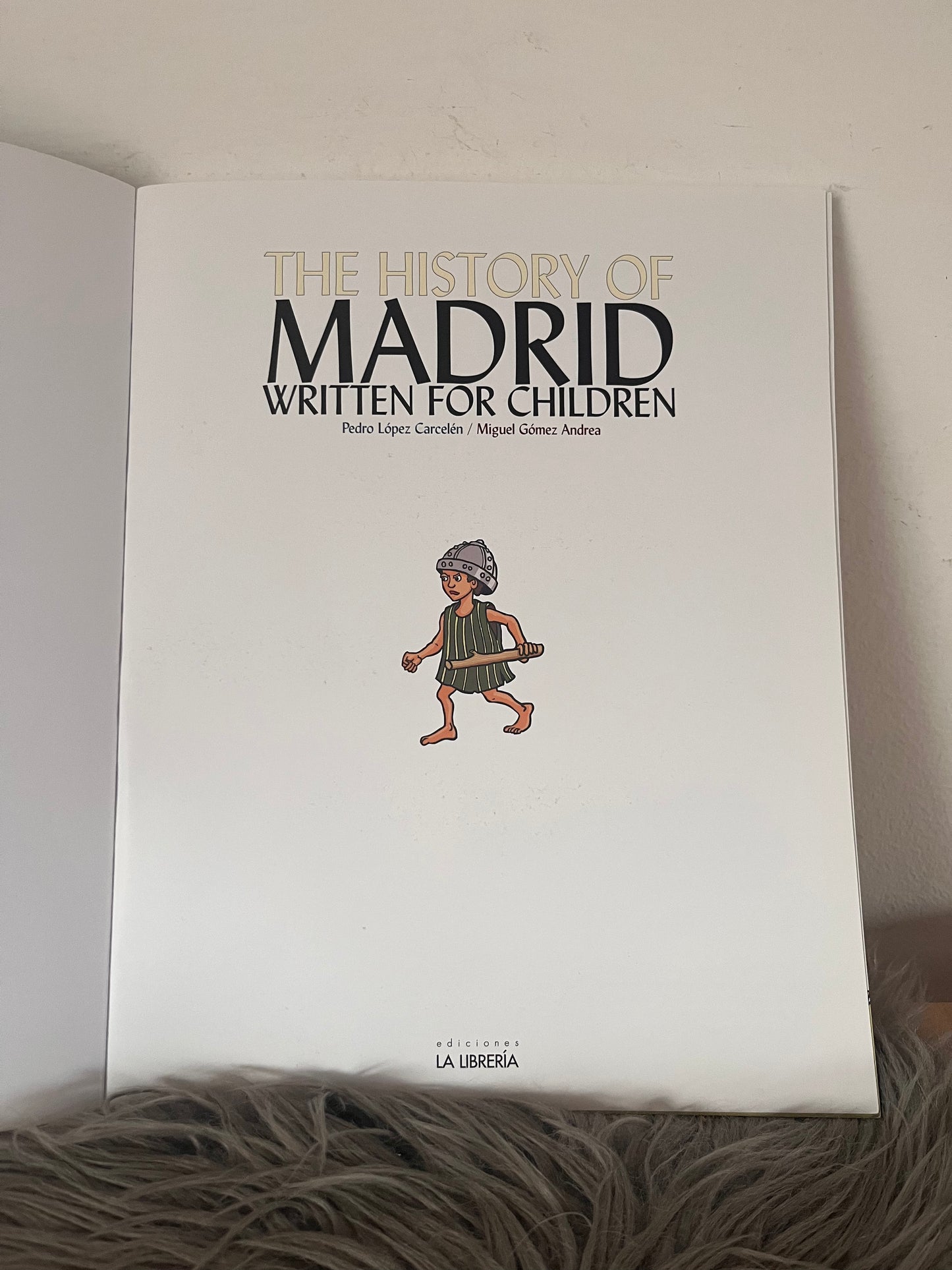The History of Madrid – Written for Children  Pedro López Carcelén  Miguel Gómez Andrea