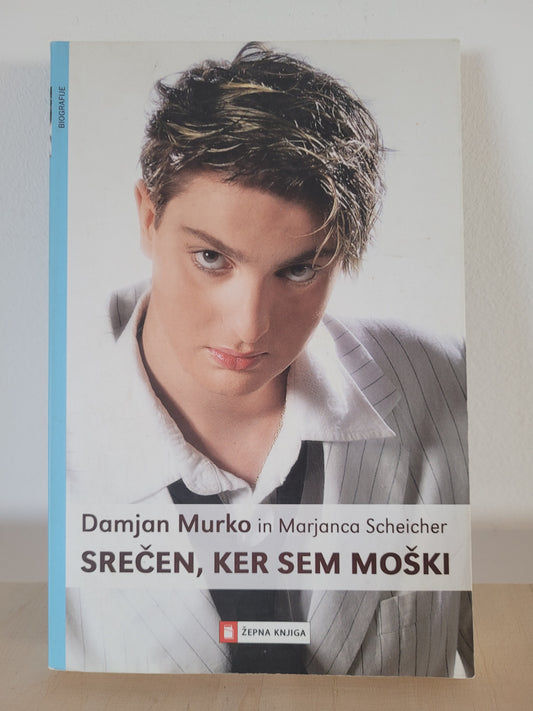 Srečen,ker sem moški Damjan Murko in Marjanca Scheicher