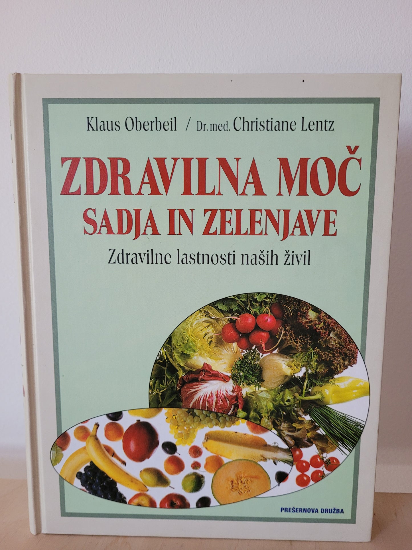 Zdravilna moč sadja in zelenjave Klaus Oberbeil/Dr.med.Christiane Lentz