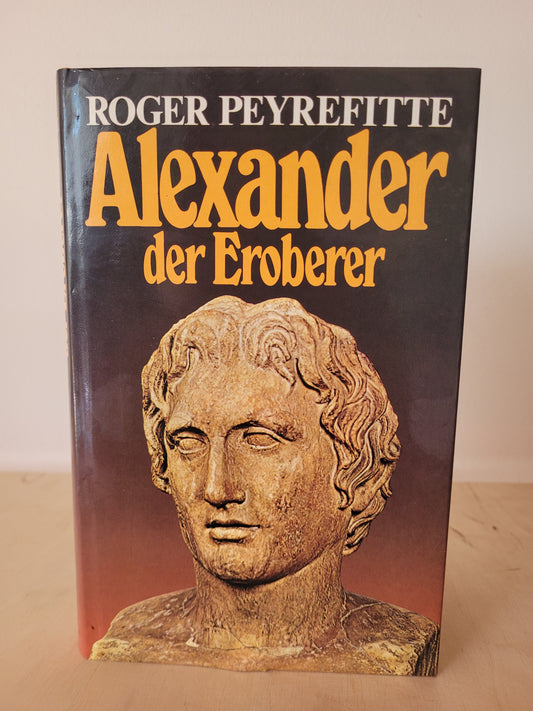 Alexander der Eroberer Roger Peyrefitte