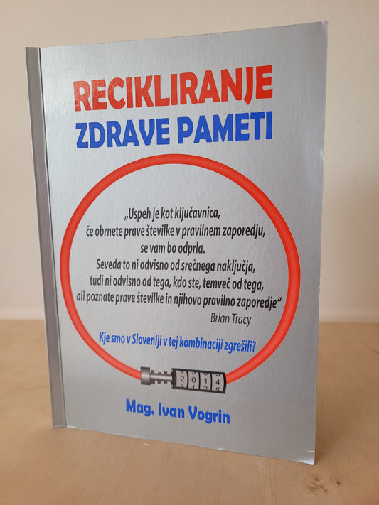 Recikiranje zdrave pameti mag.Ivan Vogrin