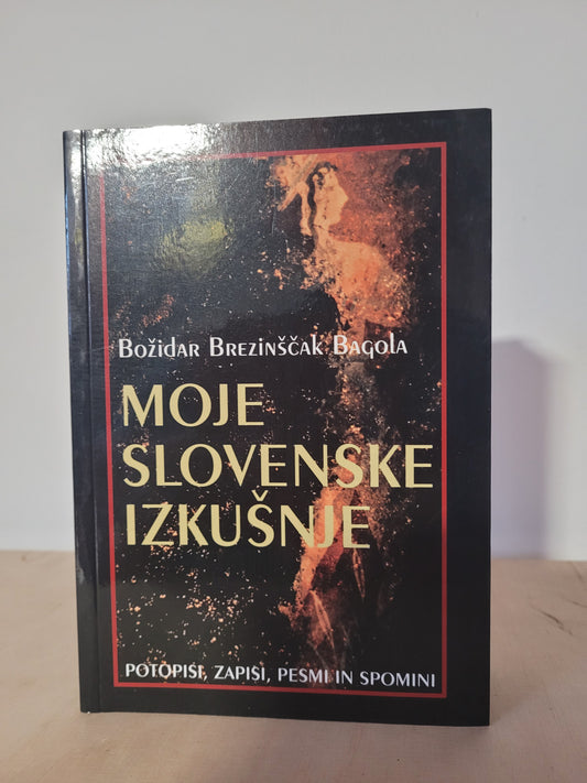 Moje slovenske izkušnje Božidar Brezinščak Bagola