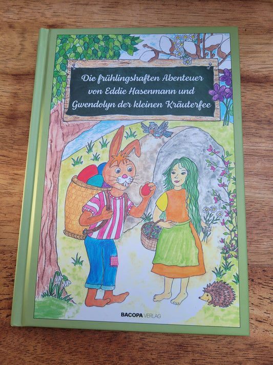 Die fruhligshaften Abenteuer von Eddie Hasenmann und Gwendolyn der kleinen Krauterfe Anita Buchrieglere