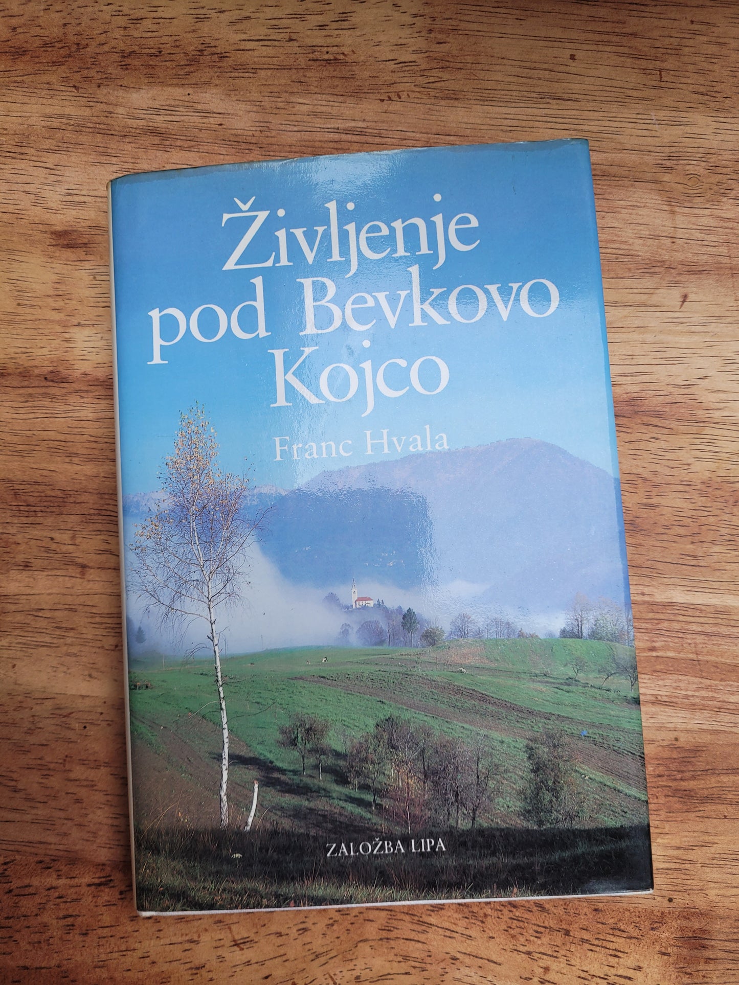 Življenje pod Bevkovo Kojco Franc Hvala