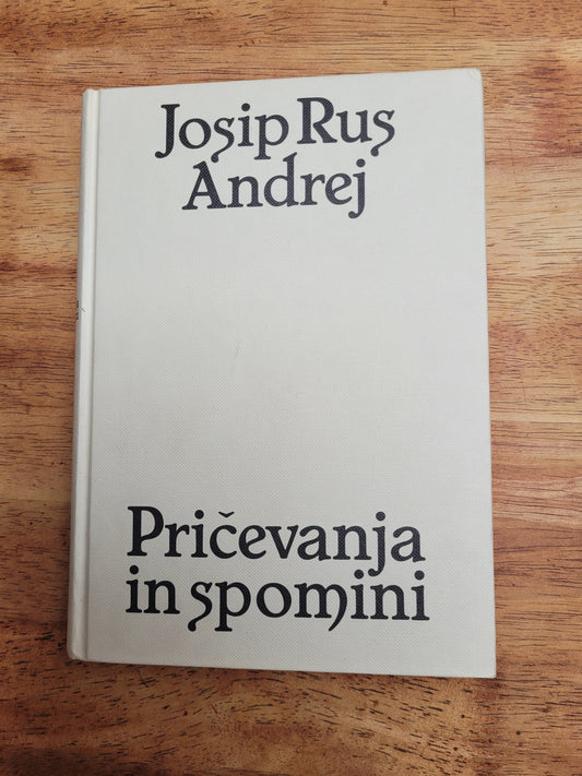 Pričevanja in spomini Josip Rus Andrej