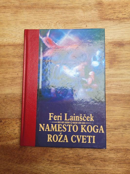 Namesto koga roža cveti,Feri Lainšček