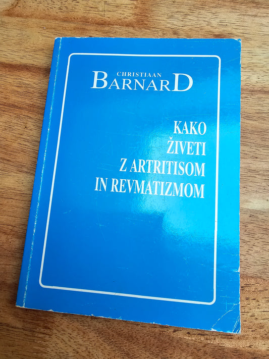 Kako živeti z artritisom in revmatizmom Christiaan Barnard